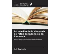Estimación de la demanda de ratán de Indonesia en Alemania: Análisis de funciones logarítmicas trascendentales