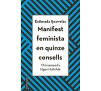 Estimada Ijeawele: Manifest Feminista En Quinze Consells