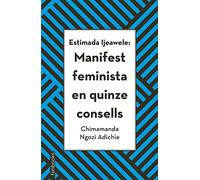 Estimada Ijeawele: Manifest feminista en quinze consells (Biblioteca Chimamanda)
