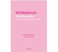 Estimada jo: hem de parlar: Coneix-te i sigues feliç amb tu mateixa (Montena)