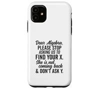 Estimado Álgebra Encuentra tu X No preguntes Y Texto Negro Condensado Carcasa para iPhone 11