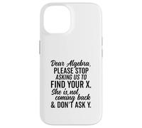 Estimado Álgebra Encuentra tu X No preguntes Y Texto Negro Condensado Carcasa para iPhone 14