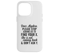 Estimado Álgebra Encuentra tu X No preguntes Y Texto Negro Condensado Carcasa para iPhone 14 Pro Max