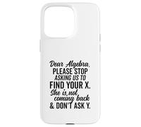 Estimado Álgebra Encuentra tu X No preguntes Y Texto Negro Condensado Carcasa para iPhone 15 Pro Max
