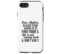 Estimado Álgebra Encuentra tu X No preguntes Y Texto Negro Condensado Carcasa para iPhone SE (2020) / 7 / 8