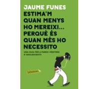 Estima'm quan menys m'ho mereixi ... perquè és quan més ho necessito