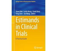 Estimands in Clinical Trials: A Practical Guide (Springer Series in Pharmaceutical Statistics)