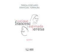 Estimat Francesc, estimada Teresa (Epistolari) | Francesc Torralba I Roselló, Teresa Forcades