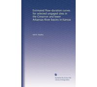Estimated flow-duration curves for selected ungaged sites in the Cimarron and lower Arkansas River basins in Kansas