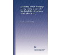 Estimating annual ridership and operating expense for fixed route bus systems in small urban areas