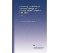 Estimating the effects of economic change on national health and social well-being: a study