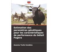 Estimation des paramètres génétiques pour les caractéristiques de performance du bétail Fogera