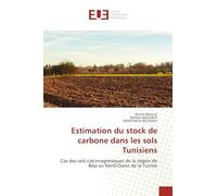Estimation du stock de carbone dans les sols Tunisiens: Cas des sols calcimagnésiques de la région de Béja au Nord-Ouest de la Tunisie