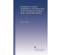 Estimation of natural streamflow in the Jemez River at the boundaries of Indian lands, central New Mexico