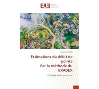 Estimations du débit de pointe Par la méthode du GRADEX: 10 Applications pas à pas