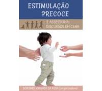 Estimulação Precoce E Assessoria: Discursos Em Cena (ebook)