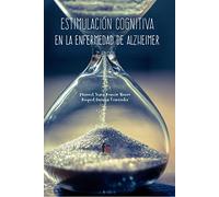 Estimulación cognitiva en la enfermedad de Alzheimer - 2ª edición (CIENCIAS SANITARIAS)