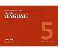 Estimulacion cognitiva para adultos : Taller de lenguaje 5 | Andrés Sardinero Peña
