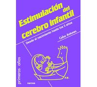 Estimulación del cerebro Infantil: Desde el nacimiento hasta los 3 años: 76 (Primeros Años)