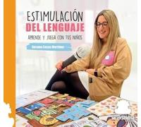 ESTIMULACIÓN DEL LENGUAJE: Aprende y juega con tus niños