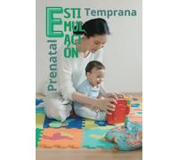 Estimulación prenatal y temprana