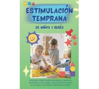 Estimulación temprana DE NIÑOS Y BEBÉS: Aprende sobre Neurodesarrollo infantil, desarrollo del bebé, creatividad en niños, inteligencia en niños, memoria en niños