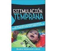 Estimulación Temprana: Guía para el desarrollo e implantación en Puerto Rico de un programa de estimulación temprana desde el nacimiento a los tres años