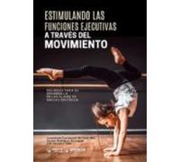 Estimulando Las Funciones Ejecutivas A Traves Del Movimiento