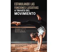 Estimulando las funciones ejecutivas a través del movimiento: Recursos para su desarrollo en las clases de psicología