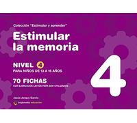 Estimular La Memoria. Para Chicos De 13 A 16 Años. Nivel 4 (ESTIMULAR Y APRENDER)