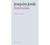 Estímulos: Vida, cine y politica (Els petits d'Arcàdia)