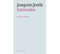 Estímulos: Vida, cine y politica (Els petits d'Arcàdia)