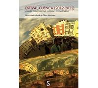Estival Cuenca (2012-2022): Análisis, características, historia y protagonistas (Sílex Música)