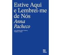 Estive aqui e lembrei-me de nós: Uma história sobre turismo, trabalho e classe (Objetivamente)