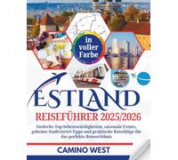 ESTLAND Reiseführer 2025/2026: Entdecke Top-Sehenswürdigkeiten, saisonale Events, geheime Stadtviertel-Tipps und praktische Ratschläge für das perfekte Reiseerlebnisr