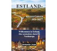 ESTLAND-REISEFÜHRER 2026-2027: Willkommen in Estland. Ein verstecktes Juwel in Nordeuropa