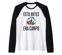 Esto Antes Era Campo divertida Camiseta Manga Raglan