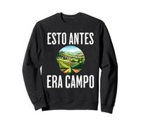 Esto Antes Era Campo divertida Sudadera