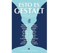 Esto Es Gestalt: Coleccion de articulos sobre terapia y estilos de vida gestalticos (CONCIENCIA Y EMOCION)