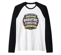 Esto es lo Que un Cirujano bariátrico Impresionante Parece Divertido Camiseta Manga Raglan
