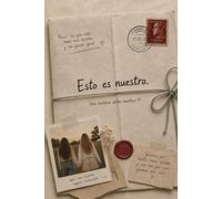 Esto es Nuestro <3: Una historia entre nosotras