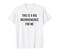 Esto es un Gran inconveniente para mí Sarcasmo introvertido Divertido Camiseta