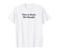 Esto está Construido, no comprado Camiseta