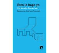 Esto Lo Hago Yo: Residencias De Arte En La Escuela