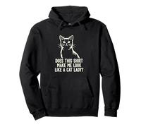 ¿Esto me Hace parecer un fanático Amante de los Gatos? Sudadera con Capucha