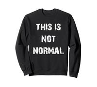 Esto no es normal Sudadera