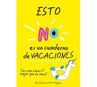 Esto no es un cuaderno de vacaciones: Y es cien veces mejor que tu móvil (No ficción ilustrados)