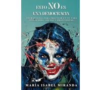 Esto no es una democracia: Estrategias para triunfar en tu vida financiera, social y profesional
