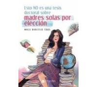 Esto No Es Una Tesis Doctoral Sobre Madres Solas Por Elección