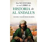 Esto no estaba en mi libro de historia del Al Ándalus | Daniel Valdivieso Ramos